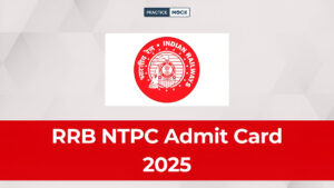 RRB NTPC Admit Card 2025 OUT