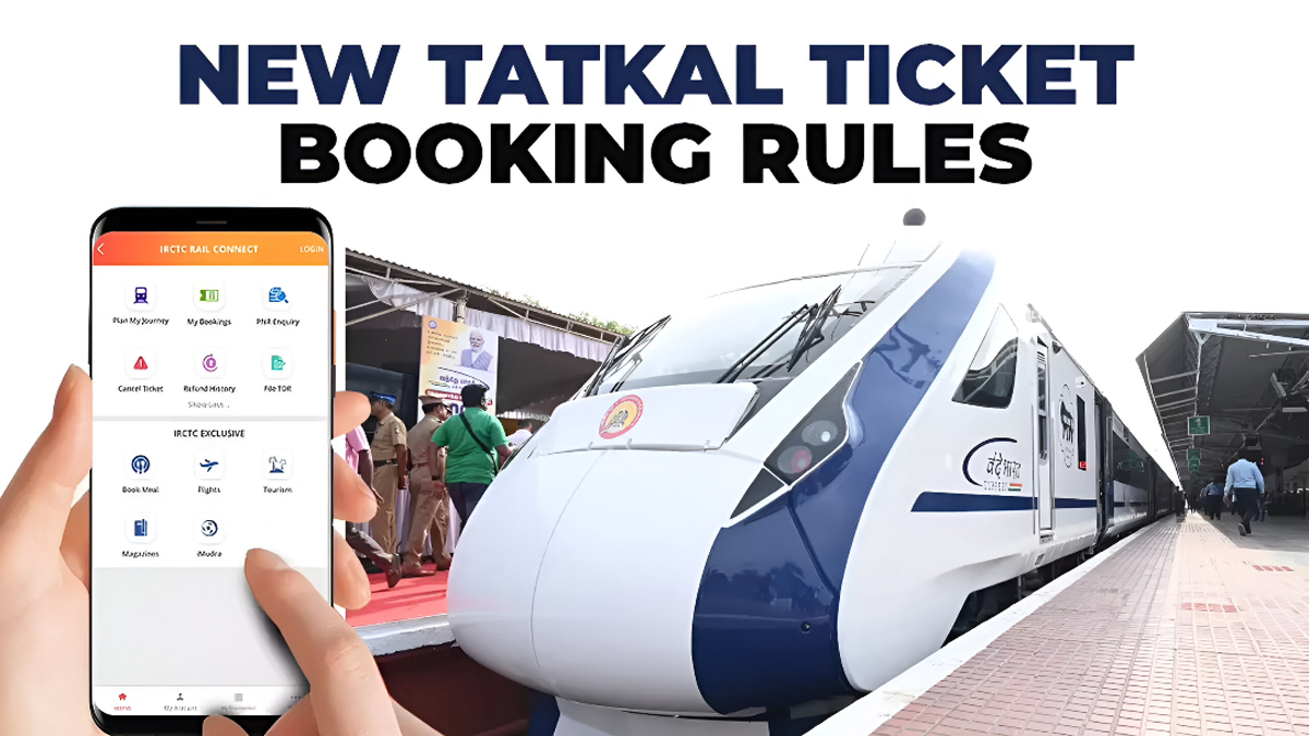 Tatkal Ticket Booking Undergoes Major Overhaul