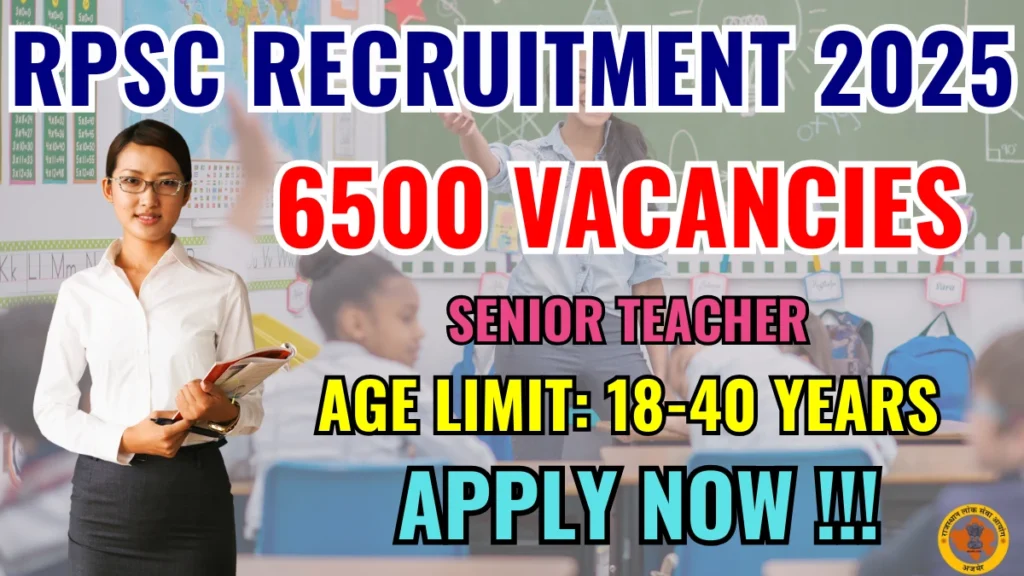 RPSC Announces Senior Teacher Recruitment Drive for 6500 Posts
