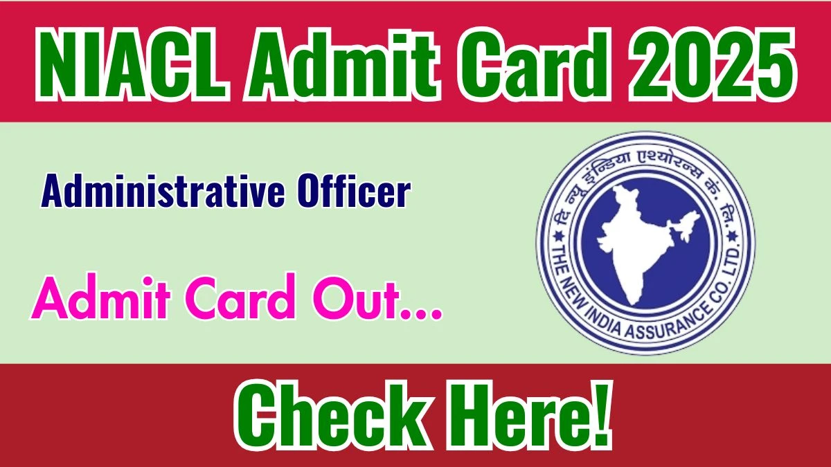 NIACL AO Admit Card 2025 Released