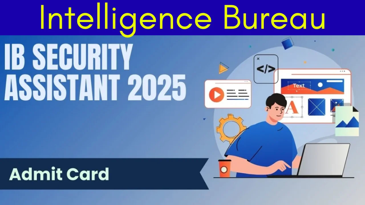 IB Security Assistant Admit Card 2025 Out