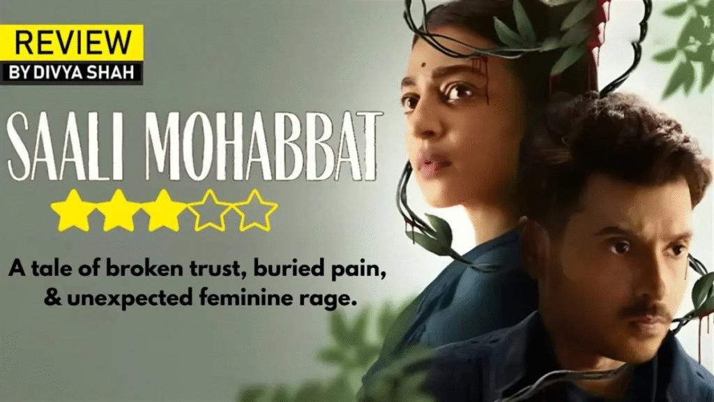 ‘Saali Mohabbat’ Review: Lust Lies and Vengeance