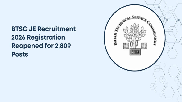 BTSC JE 2026: Registration Reopens for 2809 Posts