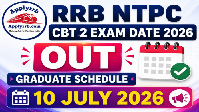 RRB NTPC Graduate CBT 2 Exam Date 2026 RRB NTPC Graduate CBT 2 Exam Date 2026